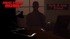 AWAY FROM HOME &bull_ EPISODE 3 &bull_ A NEW FRIEND Thumb