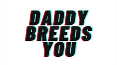 TEASER: Daddy Breeds You. Getting You Pregnant : [M4F] [DDLG] [AUDIO ONLY] Thumb