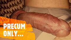 Getting Horny...Precum and Cumshot...Very Wet Cock Thumb